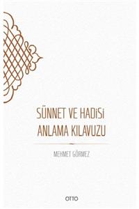 Otto Yayınları Sünnet Ve Hadisi Anlama Kılavuzu (ciltli) /mehmet Görmez /