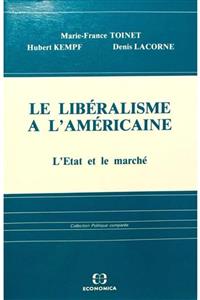 KitapSever Le Liberalisme A L'americaine : L'etat Et Le Marche