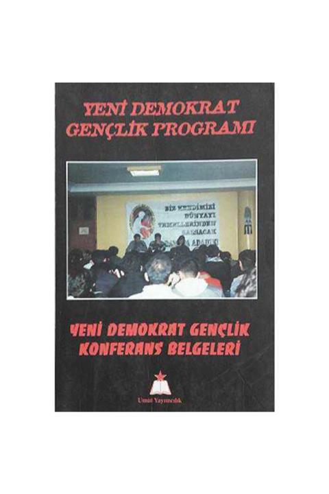 KitapSever Yeni Demokrat Gençlik Programı - Yeni Demokrat Gençlik Konferans Belgeleri