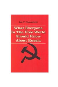 KitapSever What Everyone In The Free World Should Know About Russia - Jan V.nanuashvili