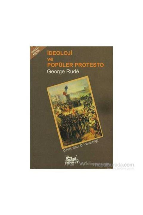 KitapSever Ideoloji Ve Popüler Protesto-george Rude