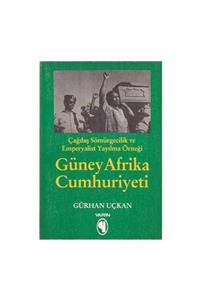 KitapSever Çağdaş Sömürgecilik Ve Emperyalist Yayılma Örneği Güney Afrika Cumhuriyeti - Gürhan Uçkan