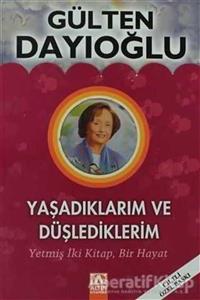 Altın Kitaplar Yaşadıklarım Ve Düşlediklerim - Gülten Dayıoğlu -