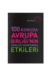 KitapSever 100 Konuda Avrupa Birliği'nin Günlük Hayatımıza Etkileri