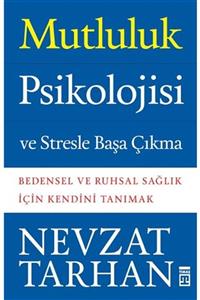 KOLEKTİF Mutluluk Psikolojisi Ve Stresle Başa Çıkma