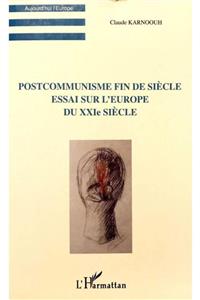 KitapSever Postcommunisme Fin De Siècle: Essai Sur L'europe Du Xxıe Siècle