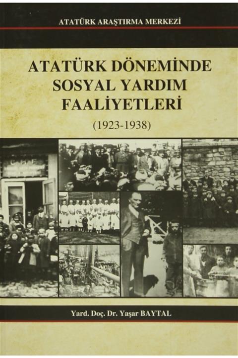Atatürk Araştırma Merkezi Atatürk Döneminde Sosyal Yardım Faaliyetleri