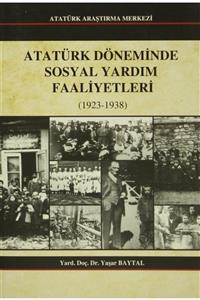 Atatürk Araştırma Merkezi Atatürk Döneminde Sosyal Yardım Faaliyetleri