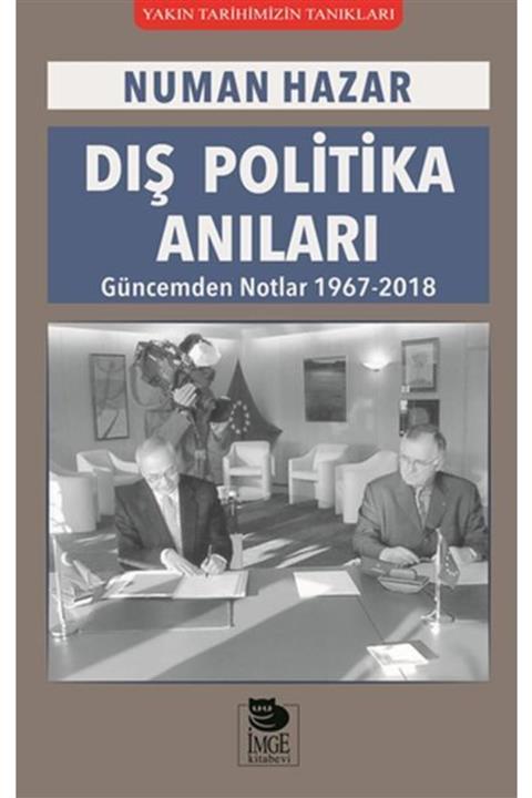 İmge Kitabevi Yayınları Dış Politika Anıları - Güncemden Notlar 1967-2018
