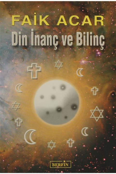 Berfin Yayınları Din Inanç Ve Bilinç - Faik Acar 9789756680568