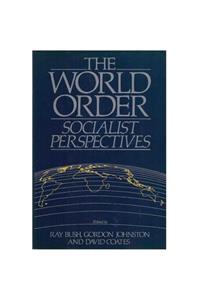 KitapSever The World Order Socialist Perspectives Bush, Ray; Johnston, Gordon