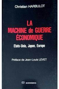 KitapSever La Machine De Guerre Economique Etats-unis, Japon,europe