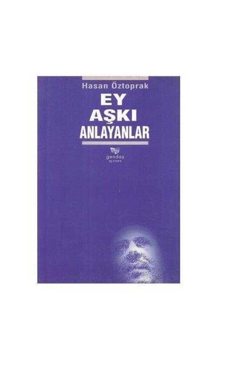 KitapSever Ey Aşkı Anlayanlar - Hasan Öztoprak