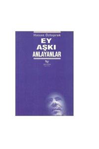 KitapSever Ey Aşkı Anlayanlar - Hasan Öztoprak