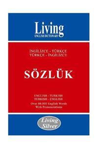 Living English Dictionary LİVİNG SİLVER İNGİLİZCE-TÜRKÇE / TÜRKÇE-İNGİLİZCE SÖZLÜK