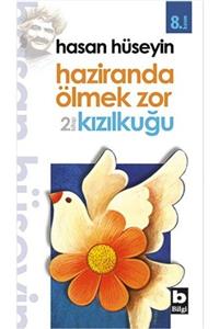 Bilgi Yayınevi Haziranda Ölmek Zor - Kızılkuğu - ( 2 Kitap Birlikte) - Hasan Hüseyin -