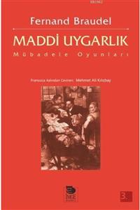 İmge Kitabevi Yayınları Maddi Uygarlık; Mübadele Oyunları Fernand Braudel