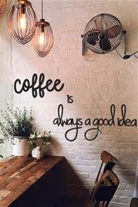 NT Handmade Coffee Is Always A Good Idea Ahşap Duvar Yazısı