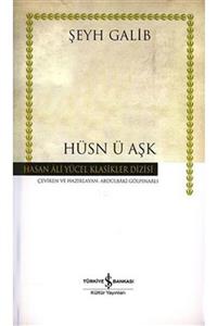 TÜRKİYE İŞ BANKASI KÜLTÜR YAYINLARI Hüsn Ü Aşk / Şeyh Galib / Iş Bankası Kültür Yayınları