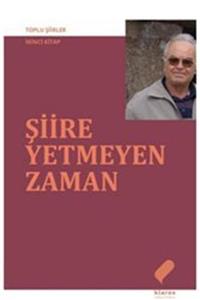 Klaros Yayınları Şiire Yetmeyen Zaman / Toplu Şiirler 2