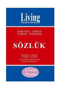 Living English Dictionary LİVİNG PURPLE İNGİLİZCE-TÜRKÇE / TÜRKÇE-İNGİLİZCE SÖZLÜK