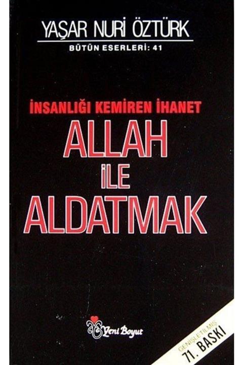 Yeni Boyut Yayınları Allah ile Aldatmak - Yaşar Nuri Öztürk 9789756779484