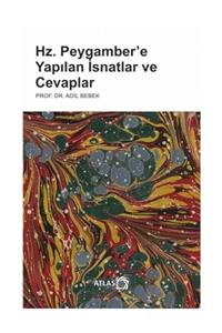 Atlas Kitap Hz. Peygamber’e Yapılan İsnatlar ve Cevaplar - Adil Bebek