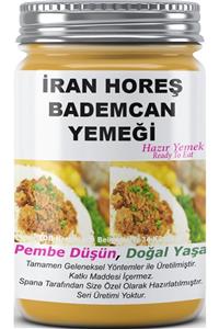 SPANA Ev Yapımı Katkısız Iran Horeş Bademcan Yemeği  330gr