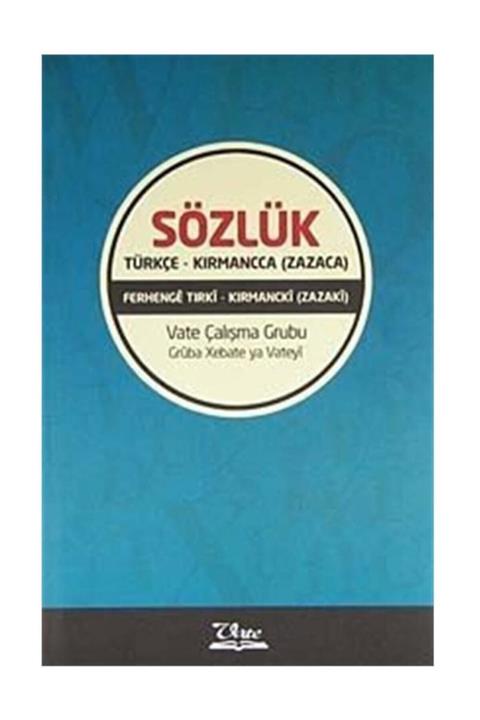 Vate Yayınevi Türkçe - Kırmancca (zazaca) Sözlük & Ferhenge Tırki - Kırmancki (zazaki)