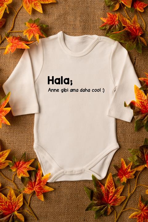 Overoz Hala Anne Gibi Ama Daha Cool Yazılı Bebek Body Organik Baskılı Ekru Bebek Badi Zıbın 8004