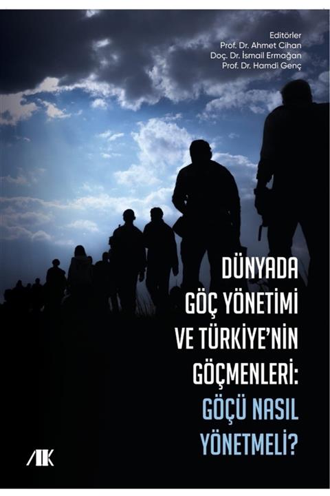 Akademik Kitaplar  Ders Kitapları Dünyada Göç Yönetimi Ve Türkiye'nin Göçmenleri  Ahmet Cihan
