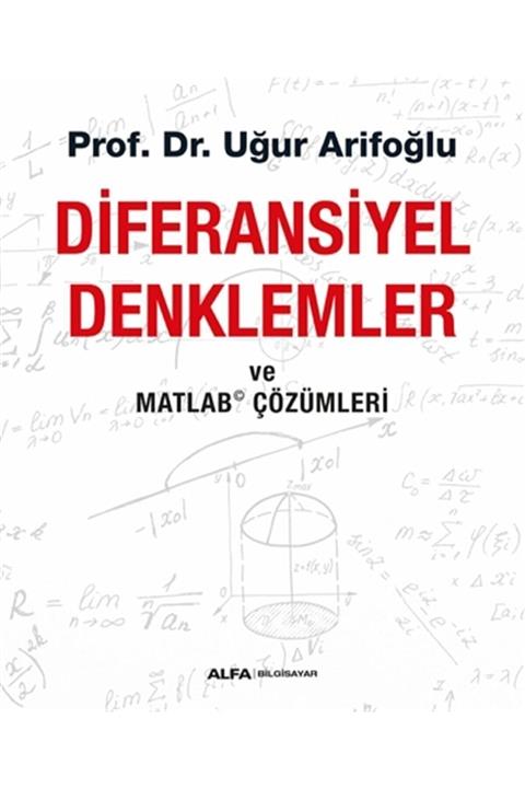 Alfa Yayınları  Ders Kitapları Diferansiyel Denklemler Ve Matlab Çözümleri - Uğur Arifoğlu 9786254493096