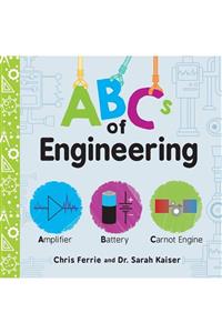 Sourcebook Abcs Of Engineering: Stem Board Book Of First Engineering Words (baby University)