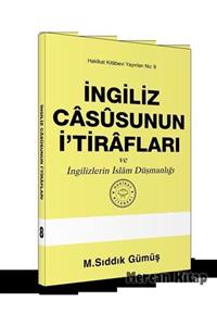 Hakikat Neşriyat Ingiliz Casusunun Itirafları Ve Ingilizlerin Islam Düşmanlığı