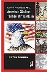 Asil Yayın Dağıtım Amerikan Gücüne Tarihsel Bir Yaklaşım / Küresel Rekabet Ve ABD