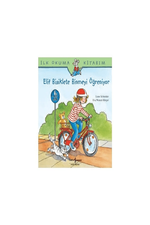 İş Bankası Kültür Yayınları Elif Bisiklete Binmeyi Öğreniyor Liane Schneider 9786053601432
