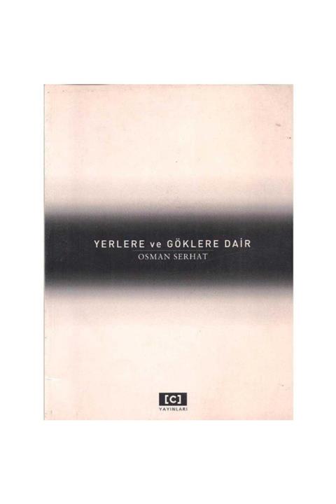 C Planı Yayınları Yerlere Ve Göklere Dair - Osman Serhat