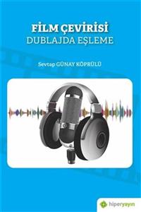 Hiperlink Yayınları Film Çevirisi - Dublajda Eşleşme - Sevtap Günay Köprülü 9786257845632