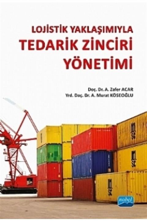 Nobel Akademik Yayıncılık Lojistik Yaklaşımıyla Tedarik Zinciri Yönetimi