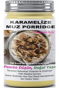 SPANA Karamelize Muz Porridge Ev Yapımı Katkısız 330gr