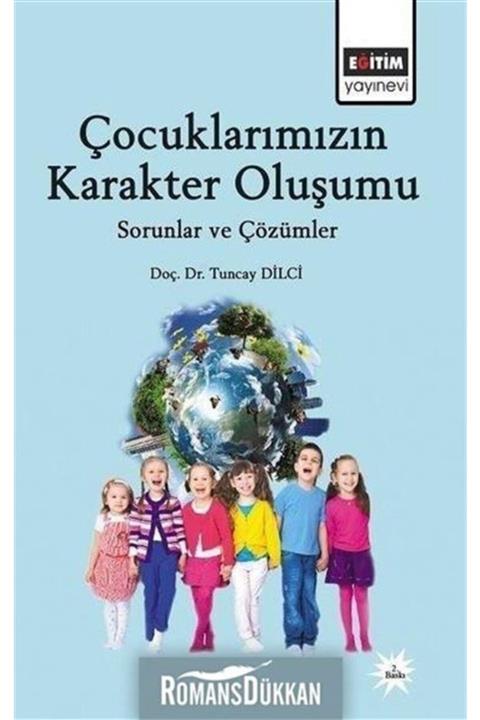 Eğitim Yayınevi Çocuklarımızın Karakter Oluşumu & Sorunlar Ve Çözümler