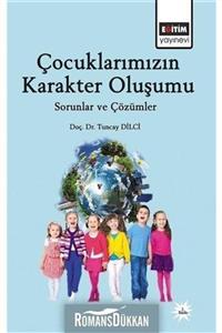 Eğitim Yayınevi Çocuklarımızın Karakter Oluşumu & Sorunlar Ve Çözümler