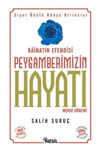 Nesil Yayınları Kainatın Efendisi Peygamberimizin Hayatı Mekke Dönemi 1 - Salih Suruç 9789752692848