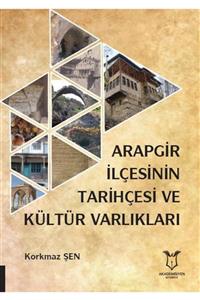 Akademisyen Yayınevi Arapgir Ilçesinin Tarihçesi Ve Kültür Varlıkları