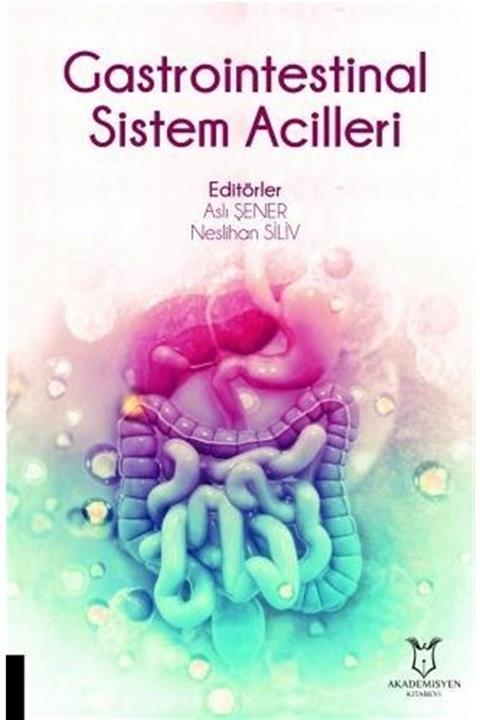 Akademisyen Kitabevi Gastrointestinal Sistem Acilleri - Aslı Şener 9786257409100