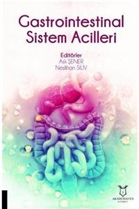 Akademisyen Kitabevi Gastrointestinal Sistem Acilleri - Aslı Şener 9786257409100