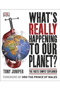 Dorling Kindersley What's Really Happening To Our Planet