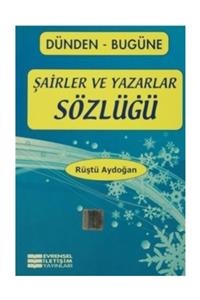 Evrensel İletişim Yayınları Dünden Bugüne Şairler ve Yazarlar Sözlüğü