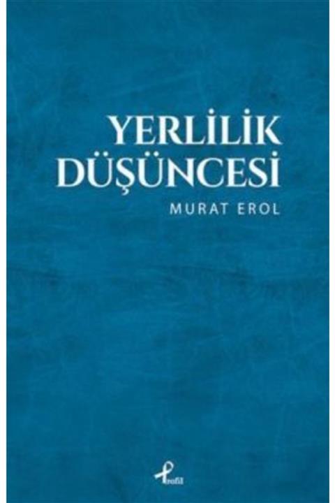 Profil Kitap Yerlilik Düşüncesi Murat Erol