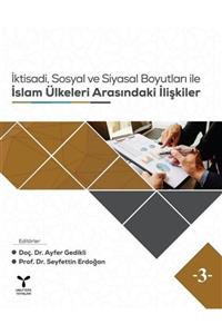 Umuttepe Yayınları Iktisadi, Sosyal Ve Siyasal Boyutları Ile Islam Ülkeleri Arasındaki Ilişkiler